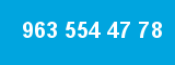 963 554 47 78